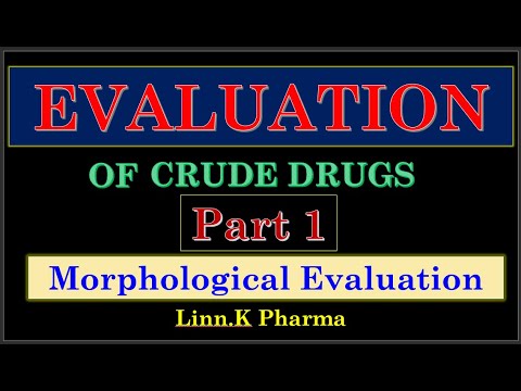 Morphological Evaluation of Crude Drugs || Organoleptic evaluation of crude drugs ||BP405T Unit 1