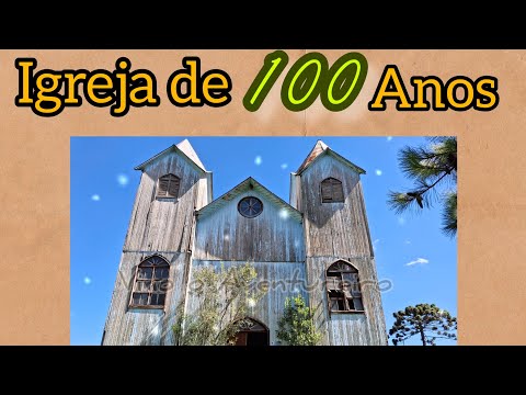 IGREJA DE 100 ANOS DE HISTORIA EM CAMPOS NOVOS!