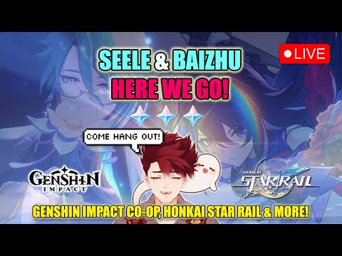 🔴 FIRST STREAM OF MAY 😍 BAIZHU & SEELE PLS COME HOME 🙏 COME HANG OUT ❤️ | Genshin VTuber LIVE