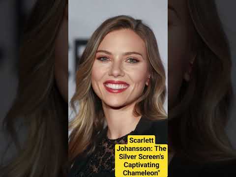 Scarlett Johansson: The Silver Screen's Captivating Chameleon