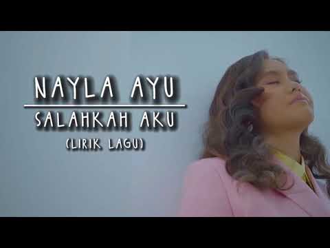 Nayla Ayu - Salahkah Aku (Lirik Lagu)