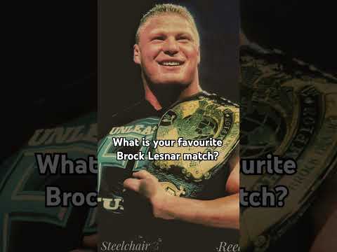 What is your favourite Brock Lesnar Match? #wwe #wrestling #wrestlemania #theweeklysteelchair