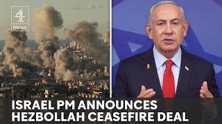 Benjamin Netayahu announces ceasefire deal with Lebanon