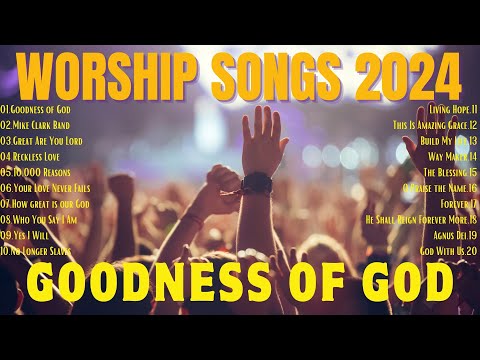 🎶Goodness of God with Lyrics ||| Top 20 Best Worship Songs Celebrating God's Mercy and Grace🙏