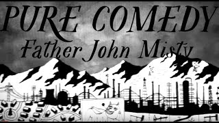 Father John Misty - Pure Comedy (OFFICIAL VIDEO)