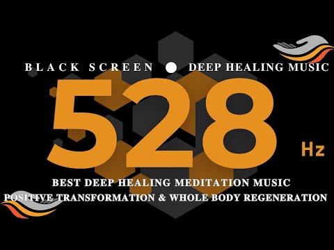 BEST DEEP HEALING MEDITATION MUSIC 528 hz 💰 Positive Transformation & Whole Body Regeneration