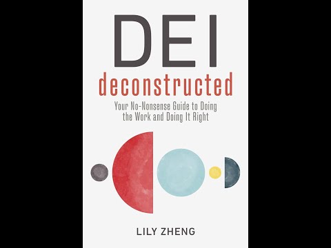 DEI Deconstructed: Your No-Nonsense Guide to Doing the Work and Doing It Right