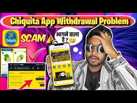 Chiquita Earning App Real Or Fake | chiquita app real or fake | chiquita app withdrawal problem