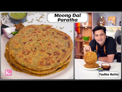 Hari Moong Dal Ka Paratha | Tadke Wala Raita | Tiffin, Breakfast Recipe Kunal Kapur Hi-Protein Lunch