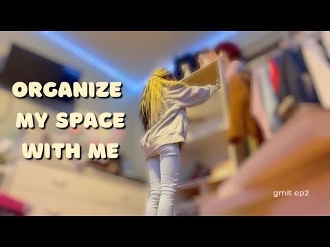 organizing my room | getting my life together episode two