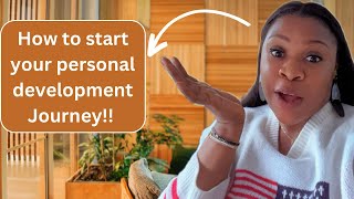 How to start your personal development journey|Practical steps that worked for me