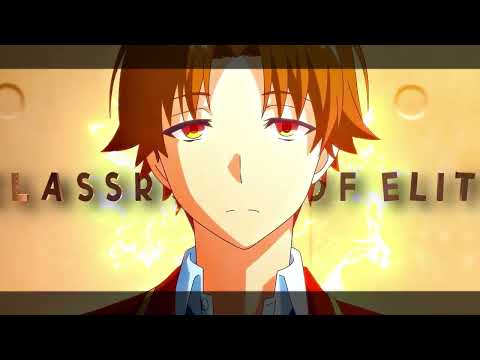 Ayanokoji x Ola La [Classroom of Elite] 「 AMV/EDIT 」