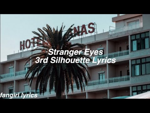 Stranger Eyes || 3rd Silhouette Lyrics