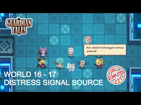 DISTRESS SIGNAL SOURCE | Guardian tales world (16-17)