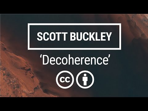 'Decoherence' [Ambient Orchestral CC-BY] - Scott Buckley