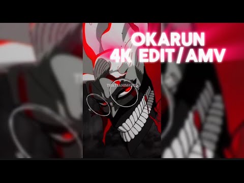 Okarun 4K Edit/AMV