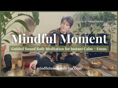 Mindful Moment | Sound Bath Meditation | Focused Mind