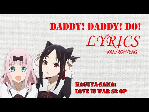 Kaguya-sama: Love is War S2 OP | DADDY! DADDY! DO! | KAN/ROM/ENG LYRICS