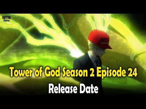 Tower of God season 2 episode 24 release date