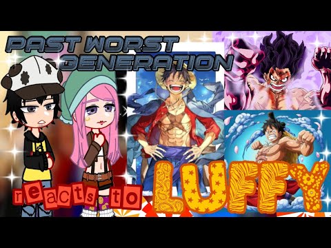 Past Worst Generation react to Luffy || One Piece || Azzhe Azzhe