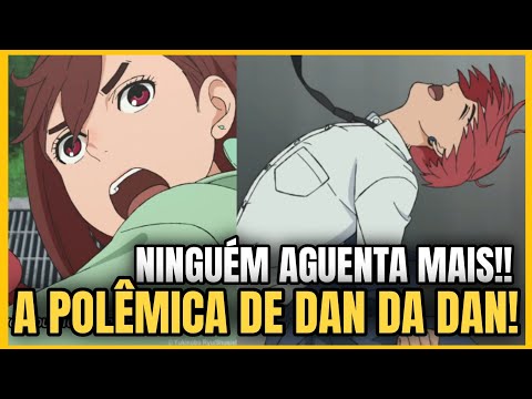 NINGUÉM AGUENTA MAIS!!! A POLÊMICA DE DAN DA DAN ENVOLVENDO O COLEGIAL!