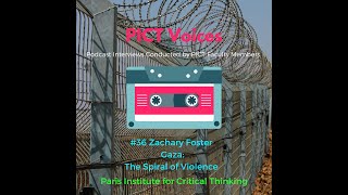 PICT Voices #36: Zachary Foster, Gaza: The Spiral of Violence