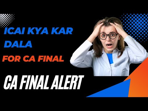 |ICAI Ye Kya Kar Diya| Alerting 📢 CA Finalist| ICAI Finally Done| Breaking News CA Final|