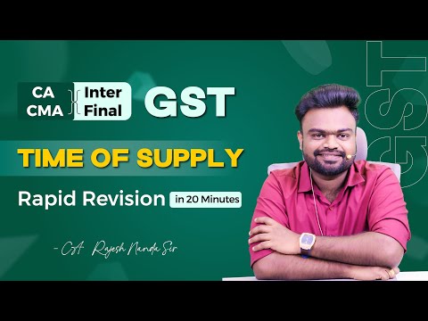 TIME OF SUPPLY || GST || CA & CMA || RAPID REVISION || CA RAJESH NANDA || Lakshya Edu