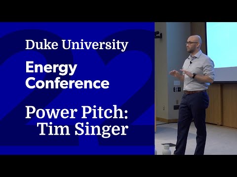 Duke University Energy Conference 2022: Alumni “Power Pitch” - Tim Singer