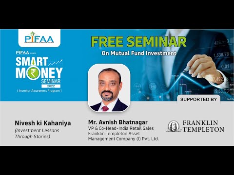 PIFAA SMART MONEY SEMINAR 2022 | 1st OCTOBER, 2022 |  Mr Avinash Bhatnagar @PIFAA Smart Money