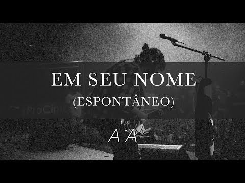 Em Seu Nome (Espontâneo) - André Aquino