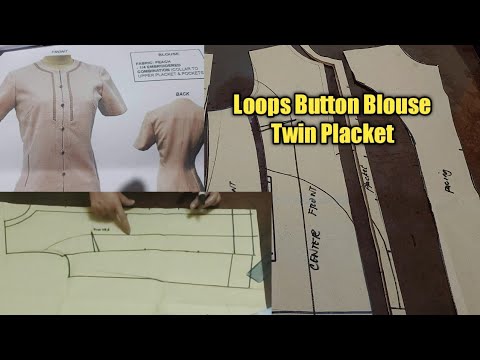 How to make pattern for loops button blouse with twin placket