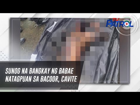 Sunog na bangkay ng babae natagpuan sa Bacoor, Cavite | TV Patrol