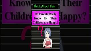 Do Parents Really Know IF their Children are Happy? #mentalhealth #schoolsystem