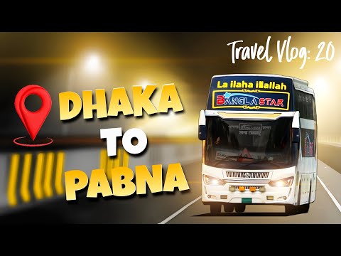 Dhaka To Pabna | Bangla Star Sleeper Bus | Travel Vlog- 20 | Travel Of Life