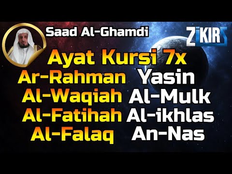 Ayat Kursi 7x,Surah Ar Rahman,Yasin,Al Waqiah,Al Mulk +Al Fatihah,Ikhlas,Falaq,An Nas Saad Al Ghamdi