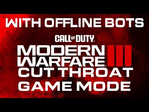 Call Of Duty Modern Warfare 3 Cut Throat Gamemode (With Offline bots!)