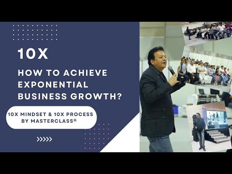 10X Mindset & 10X Business Growth and Scaling Up Process by Ambrish Chheda - MasterClass®