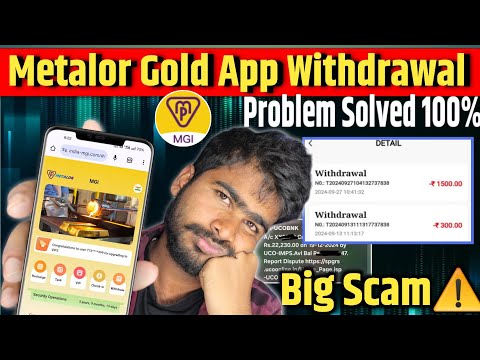 MGI Gold App New Update | Metalor Gold Earning App Withdrawal Problem | MGI Gold App Big Scam