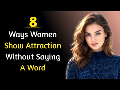 8 ways women show attraction without saying a word