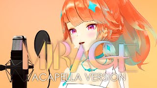 MIRAGE - Takanashi Kiara (Acapella Version)