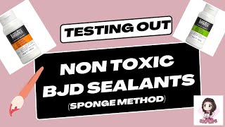 All about Non Toxic BJD Sealants: Sponge Method