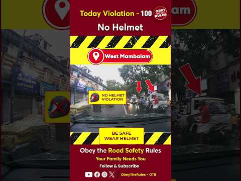 TODAY VIOLATION - 100 Protect Your Ride with Helmet #chennaitrafficpolice #OTR #obeytherules