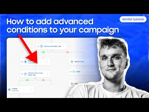 How to add advanced conditions to your campaign [lemlist tutorial]