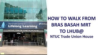 Walk from BRAS BASAH  MRT to LHUB@NTUC Trade Union House | Direction VLOG