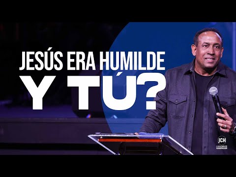 Jesús Era Humilde, ¿Y Tú? |  Pastor Juan Carlos Harrigan