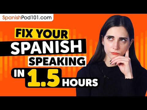 Fix Your Spanish Speaking in 1.5 Hours