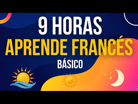 9 HORAS DE FRASES ÚTILES PARA MEJORAR TU FRANCÉS 🎧 ESCUCHA, REPITE Y APRENDE 🌞 MAÑANA DÍA Y NOCHE 🌙