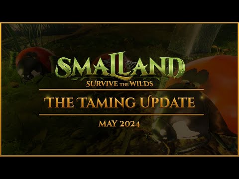 Smalland: Survive the Wilds | The Taming Update - May 2024