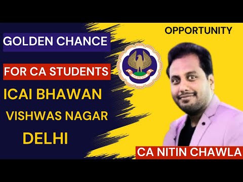 |Golden Chance For CA Students At ICAI Bhawan Vishwas Nagar Delhi|